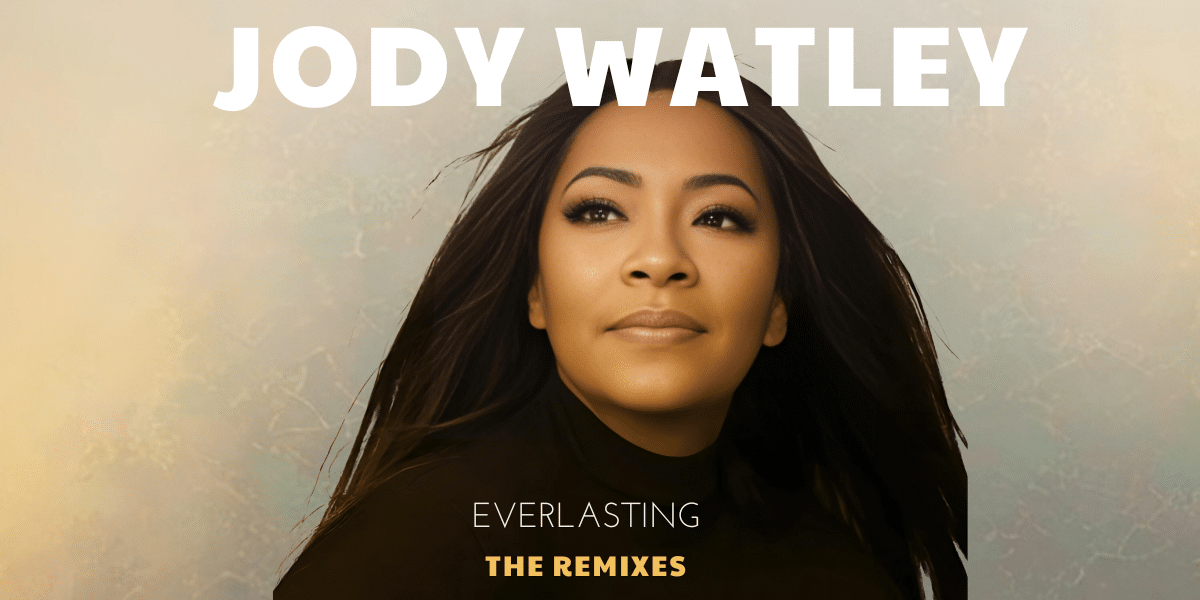 Jody Watley Charts with 'EVERLASTING' Remixes