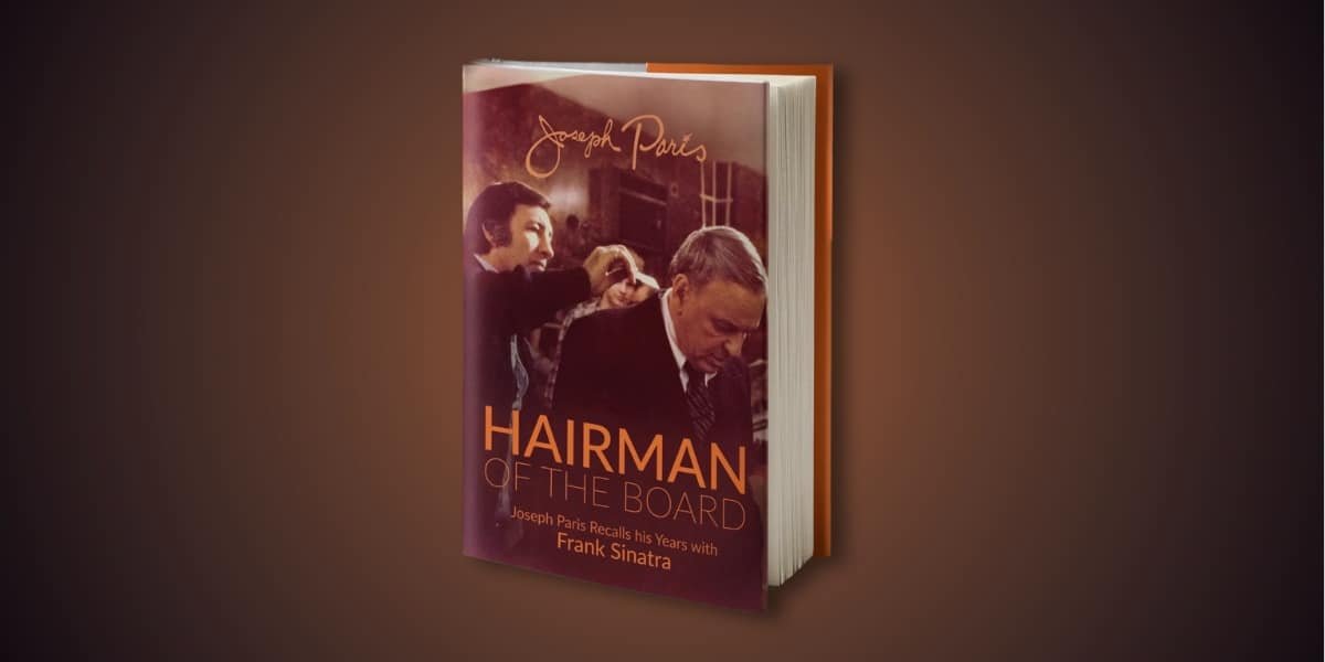 From Styling Chair to Storyteller- Joseph Paris Shares Personal Insights About Frank Sinatra in ‘Hairman of the Board’