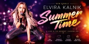 Elvira Kalnik Finds Joy in the Moment with "Summer Time"
