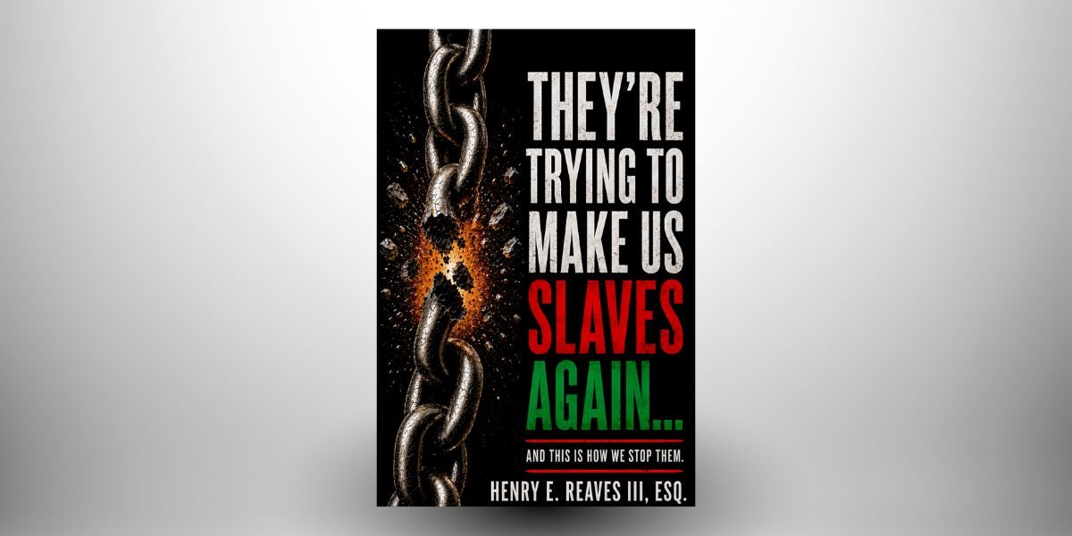 Attorney Henry E. Reaves III Uses New Book to Call for Knowledge, Accountability and Community Change